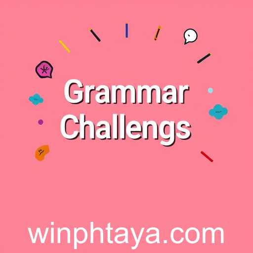 Grammar Challenges